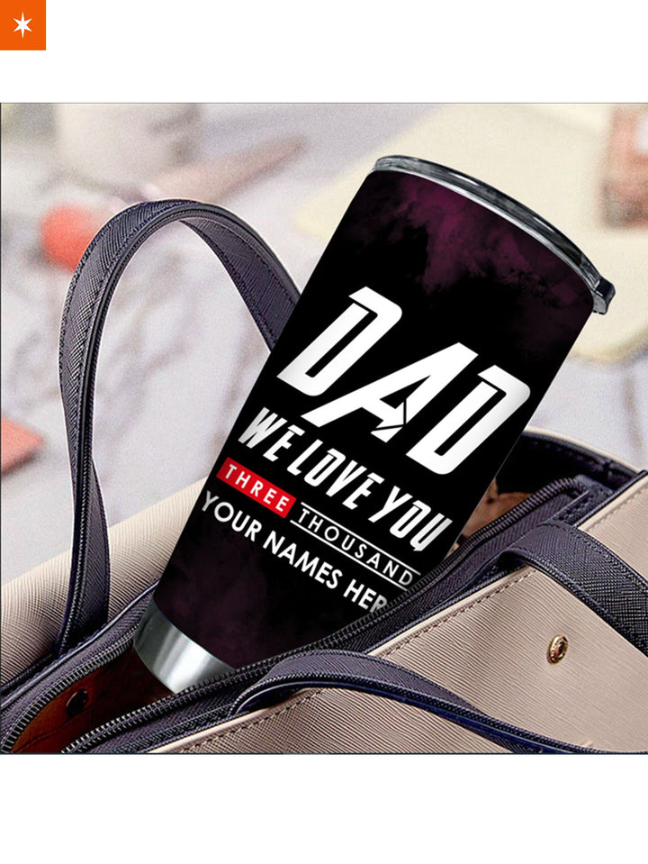 Fandomaniax - Personalized We Love Dad 3000 Tumbler